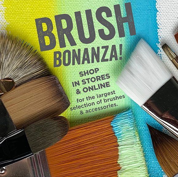 Brush Bonanza! Shop in stores and online for the largest selection of brushes and accessories.