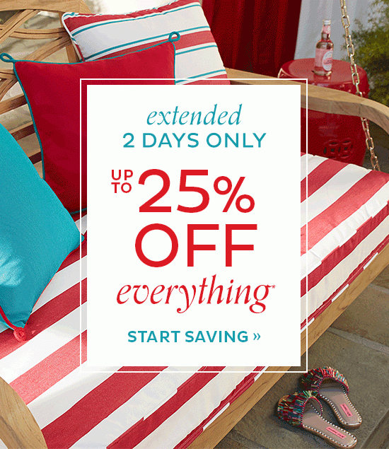 up to 25% Off Everything*