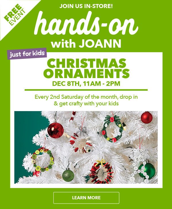 Hands on Kids Event: Christmas Ornaments. LEARN MORE.