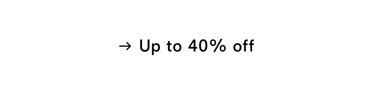 Up to 40% off