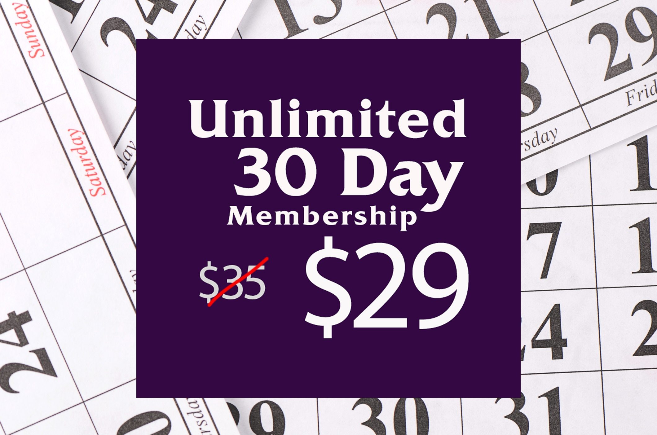 Unlimited 30 Day Membership