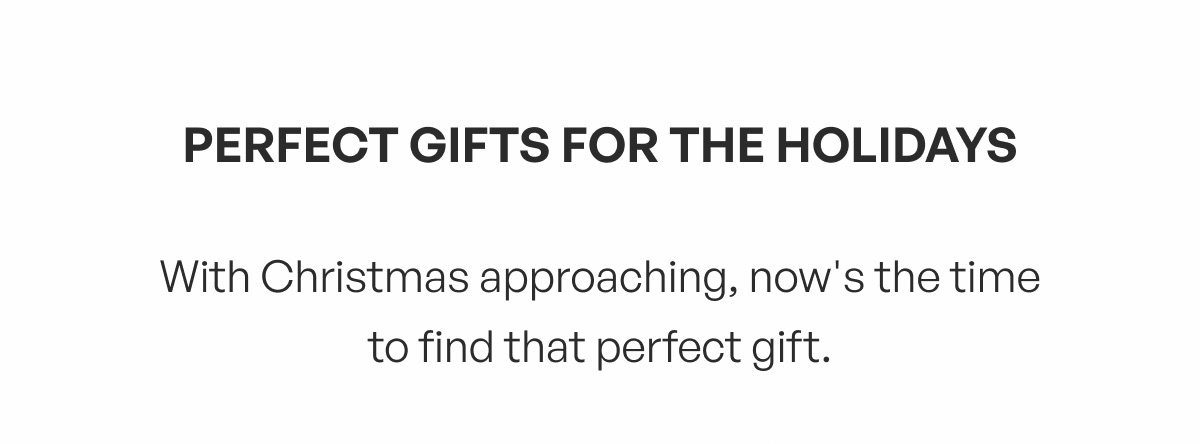 Perfect Gifts For The Holidays