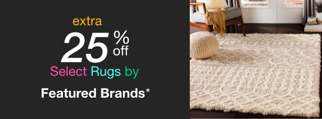 extra 25% off select Featured Brand Rugs*