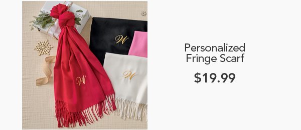 PERSONALIZED FRINGE SCARF 