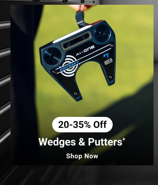 twenty to thirty percent off wedges and putters shop now