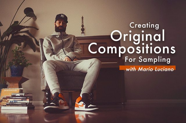 Creating Original Compositions For Sampling With Mario Luciano