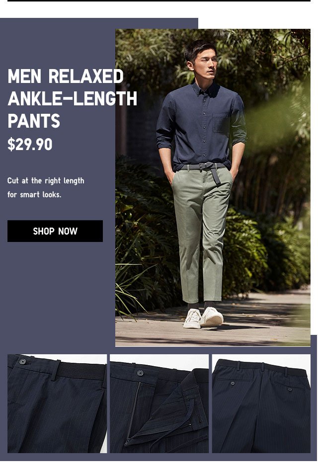 MEN RELAXED ANKLE-LENGTH PANTS - SHOP NOW