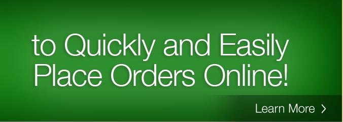 Use Express Checkout to Quickly and Easily Place Orders Online! Learn More