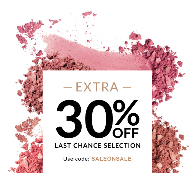 Extra 30% OFF LAST CHANCE SELECTION