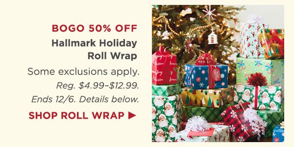 Hallmark holiday roll wrap is buy one, get one 50% off (details below).