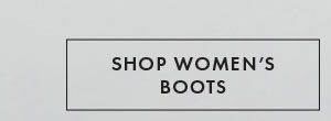 SHOP WOMEN'S BOOTS