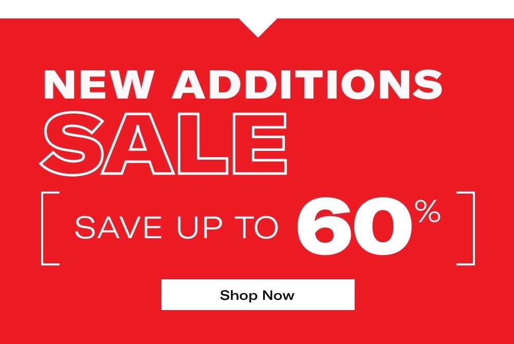 New Additions - Save Up To 60% Off Sale - Shop Now