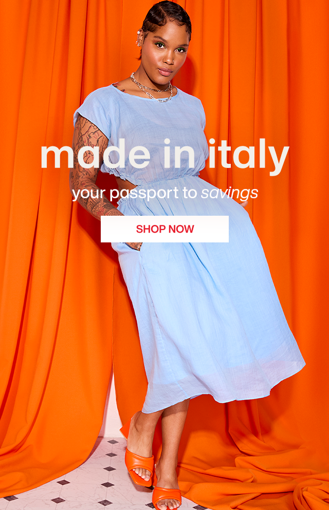 Made in italy your passport to savings, Shop now.
