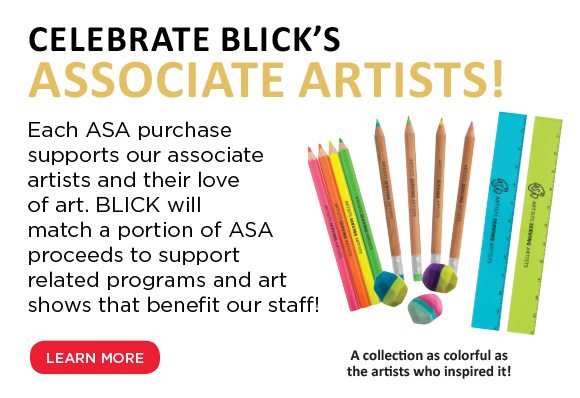 Celebrate Blick's Associate Artists - Each ASA purchase supports our associate artists and their love of art.