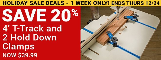 20% off 4’ T-Track w/2 Hold Down Clamps