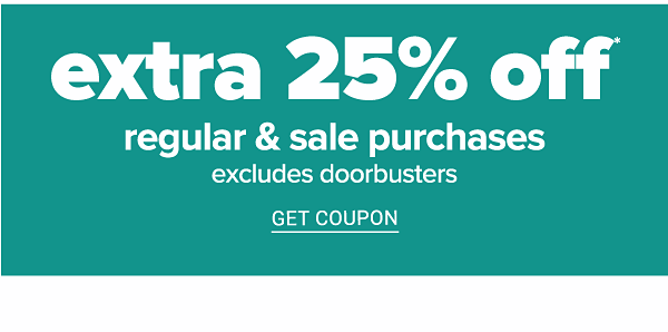 Extra 25% off Regular & Sale purchases excludes Doorbusters - Get Coupon