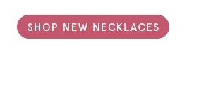 Shop New Necklaces