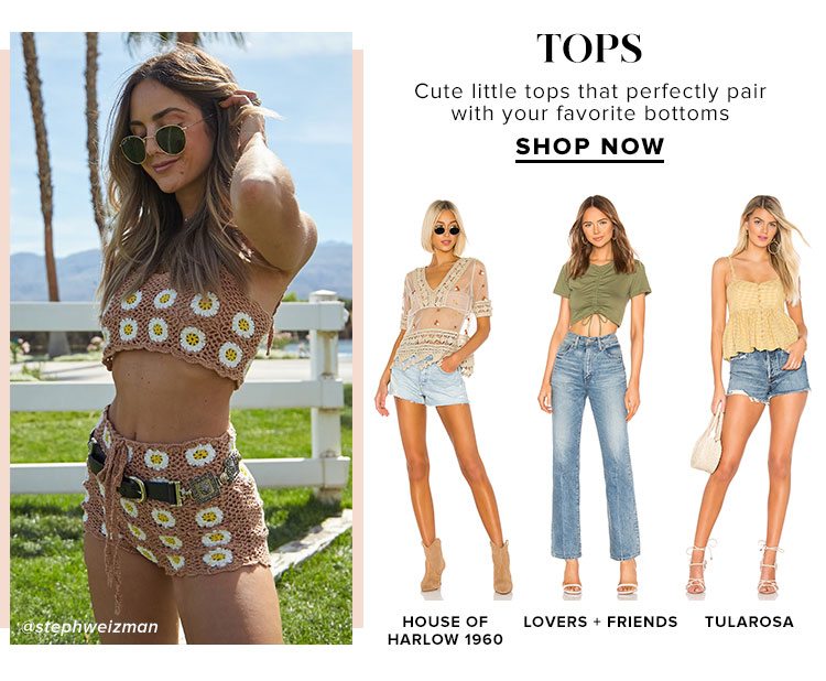 Tops. Cute little tops that perfectly pair with your favorite bottoms. Shop Now.