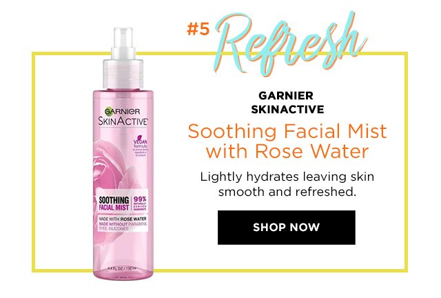 Hashtag 5 - Refresh - GARNIER SKINACTIVE - Soothing Facial Mist with Rose Water - Lightly hydrates leaving skin smooth and refreshed. - SHOP NOW