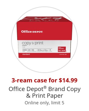 3-ream case for $14.99 Office Depot® Brand Copy & Print Paper Online only, limit 5