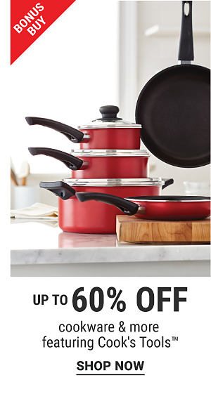 Bonus Buy - Up to 60% off cookware & more featuring Cook's Tools™. Shop Now.