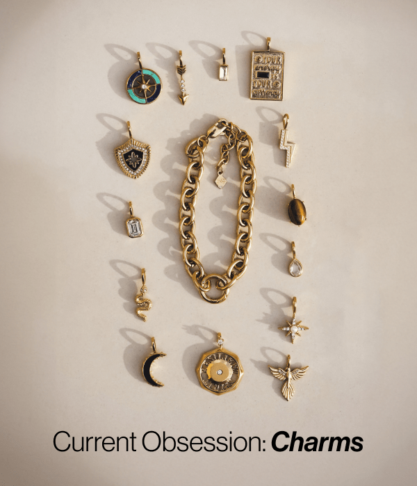 Current Obsessions: Charms