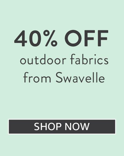 40% off outdoor fabrics from Swavelle