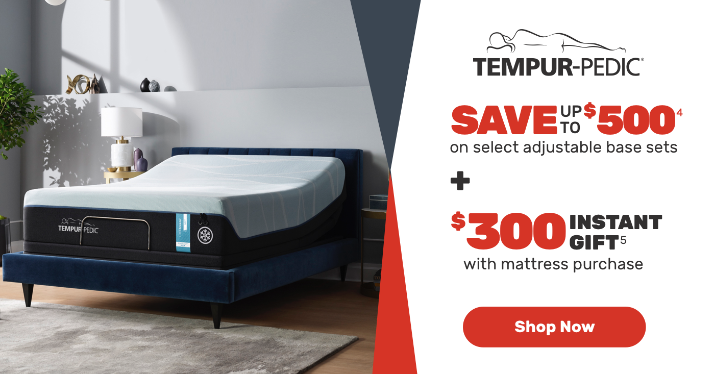 Tempur pedic save upto $500 on select adjustable base sets + $300 Instant gift with mattress purchase-Shop Now