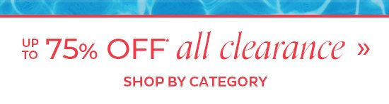 up to 75% Off All Clearance*