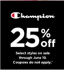 25% off champion. coupons do not apply. shop now.