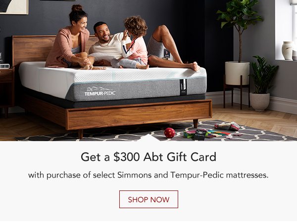 Get a $300 Abt Gift Card with select mattress purchases