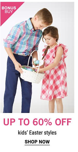 Bonus Buy - Up to 60% off Kids' Easter Styles. Shop now.