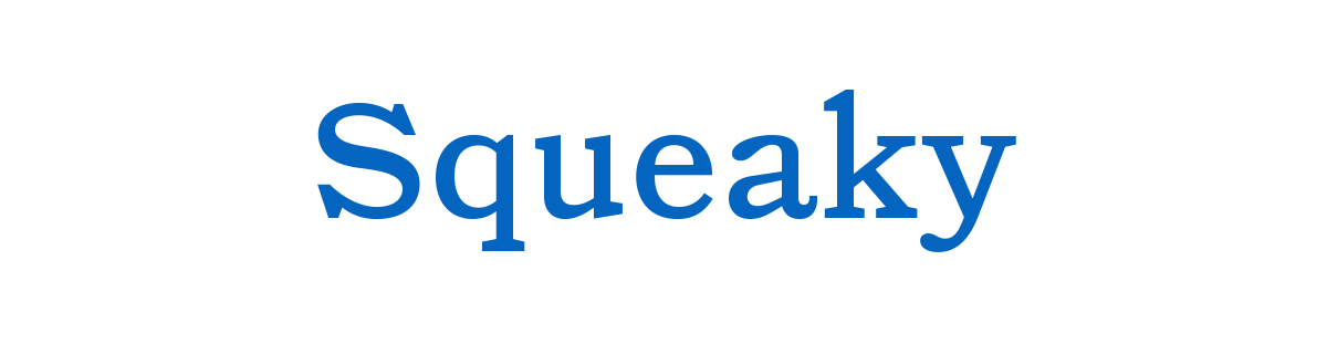 Squeaky
