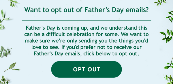 Want to opt out of Father's Day emails?