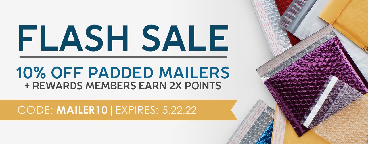 10% Off Padded Mailers + Reward Members Earn 2x Points | Use Code: MAILER10 - Expires: 5/22/22