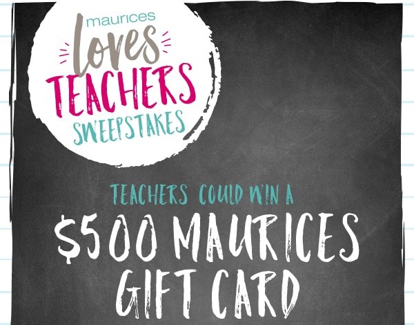 maurices loves teachers sweepstakes - teachers could win a $500 maurices gift card + $500 to adoptaclassroom.org - enter now