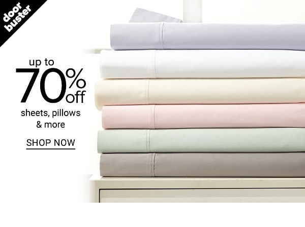 Up to 70% off Sheets, Pillows and more - Shop Now