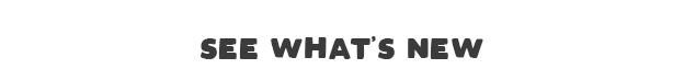 See What's New