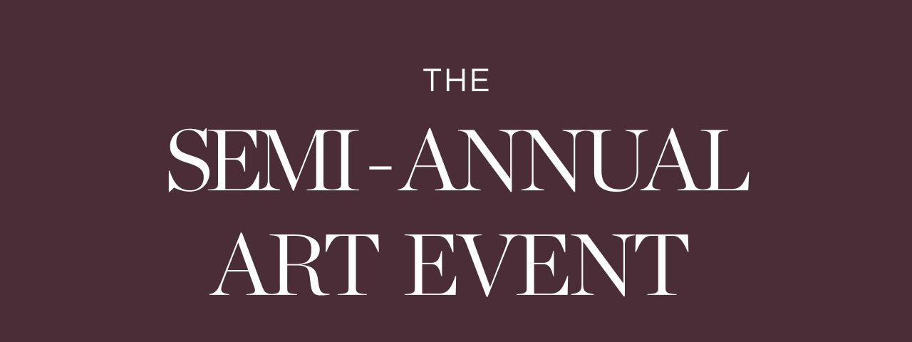 The Semi-Annual Art Event