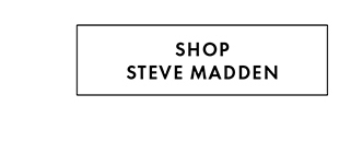 SHOP STEVE MADDEN