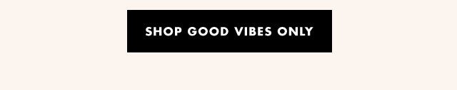 shop good vibes only