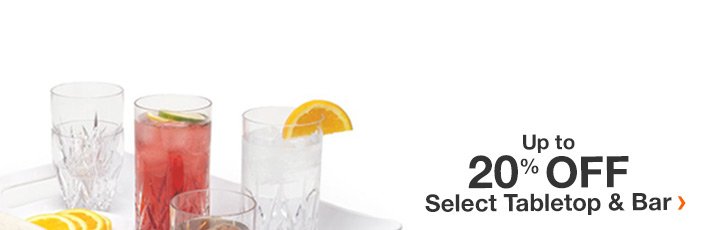 Up to 20% OFF Select Tabletop & Bar