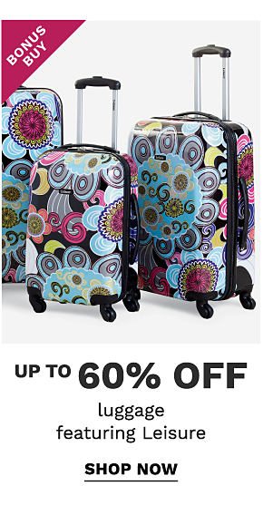 Bonus Buy - Up to 60% off luggage featuring Leisure. Shop Now.