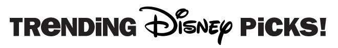 trending Disney picks!