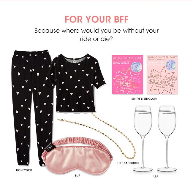 FOR YOUR BFF