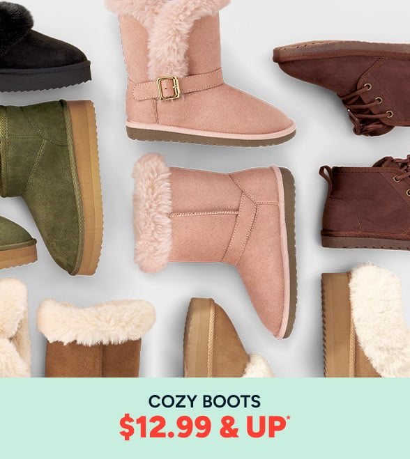 $12.99 & up Cozy Boots