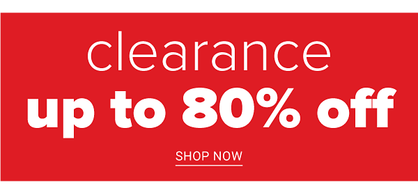 Clearance Up to 80% off - Shop Now