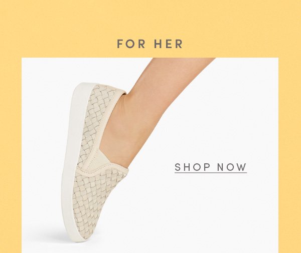 FOR HER | SHOP NOW