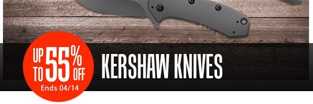 Super Savings | Up to 55% off Kershaw Knives | Ends Saturday, April 14, 2018