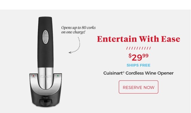 Cuisinart® Cordless Wine Opener | Entertain With Ease | Opens up to 80 corks on one charge! | $29.99 | ships free | RESERVE NOW